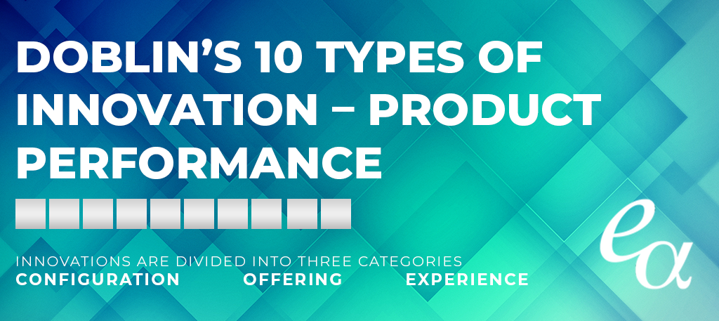 Doblin’s 10 Types of Innovation – Product Performance