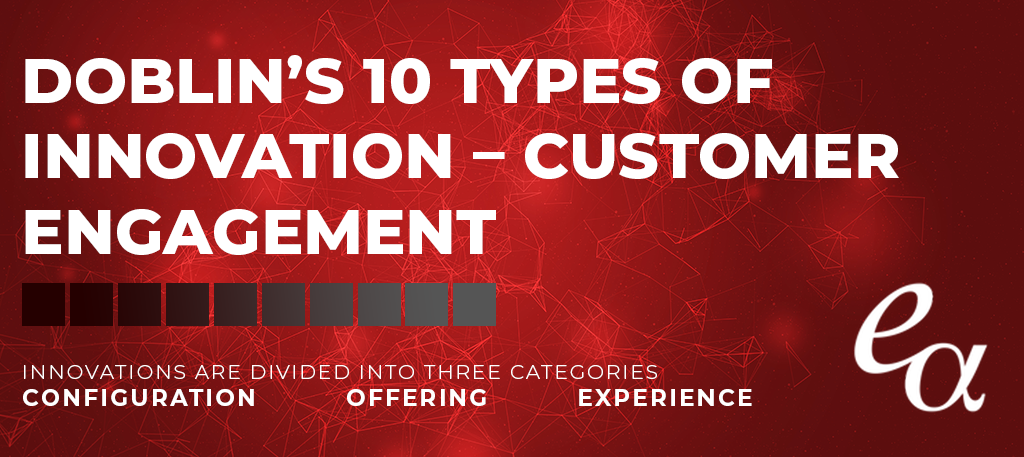 Doblin’s 10 Types of Innovation – Customer Engagement